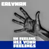 Calyman - I'm Feeling All Your Feelings